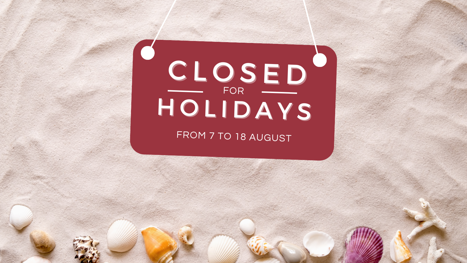 Closed for summer holidays